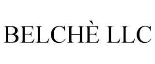 BELCHÈ LLC