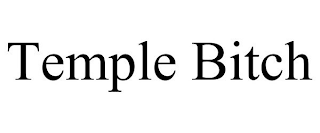 TEMPLE BITCH
