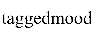 TAGGEDMOOD