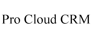 PRO CLOUD CRM