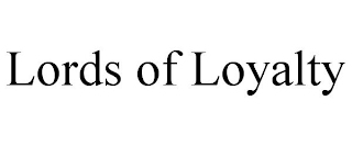 LORDS OF LOYALTY