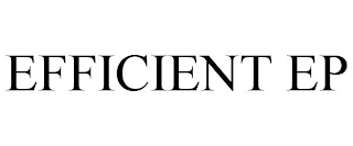 EFFICIENT EP