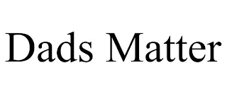 DADS MATTER