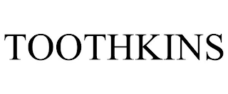 TOOTHKINS