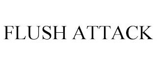 FLUSH ATTACK
