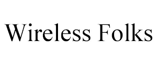 WIRELESS FOLKS