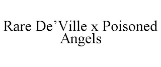 RARE DE'VILLE X POISONED ANGELS