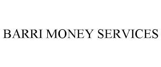 BARRI MONEY SERVICES