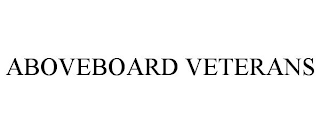 ABOVEBOARD VETERANS