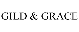 GILD & GRACE