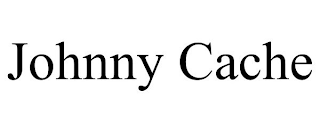 JOHNNY CACHE