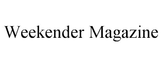 WEEKENDER MAGAZINE
