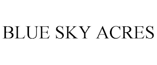 BLUE SKY ACRES