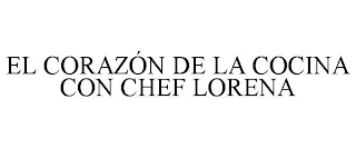 EL CORAZÓN DE LA COCINA CON CHEF LORENA