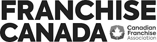 FRANCHISE CANADA CANADIAN FRANCHISE ASSOCIATION