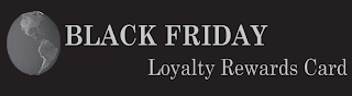 BLACK FRIDAY LOYALTY REWARDS CARD