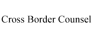 CROSS BORDER COUNSEL