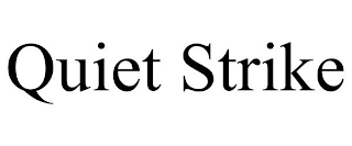 QUIET STRIKE