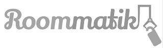 ROOMMATIK