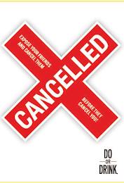 CANCELLED EXPOSE YOUR FRIENDS AND CANCEL THEM BEFORE THEY CANCEL YOU! DO OR DRINK