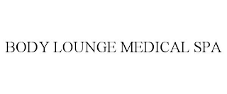 BODY LOUNGE MEDICAL SPA