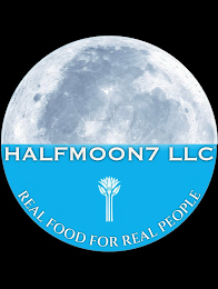 HALFMOON7 LLC REAL FOOD FOR REAL PEOPLE