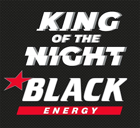 KING OF THE NIGHT BLACK ENERGY