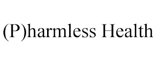 (P)HARMLESS HEALTH