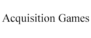 ACQUISITION GAMES