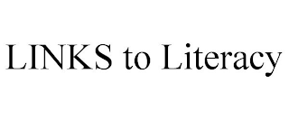 LINKS TO LITERACY