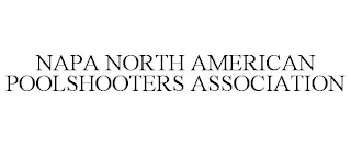 NAPA NORTH AMERICAN POOLSHOOTERS ASSOCIATION