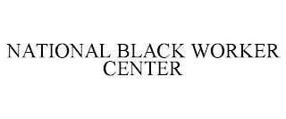 NATIONAL BLACK WORKER CENTER