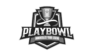 PLAYBOWL IMMORTALIZE YOUR LEGEND