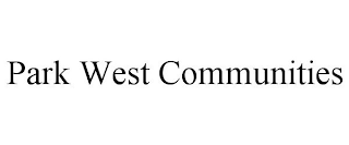 PARK WEST COMMUNITIES