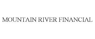 MOUNTAIN RIVER FINANCIAL