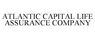 ATLANTIC CAPITAL LIFE ASSURANCE COMPANY