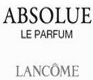 ABSOLUE LE PARFUM LANCÔME