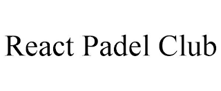 REACT PADEL CLUB