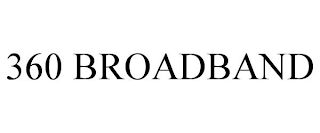 360 BROADBAND