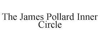 THE JAMES POLLARD INNER CIRCLE