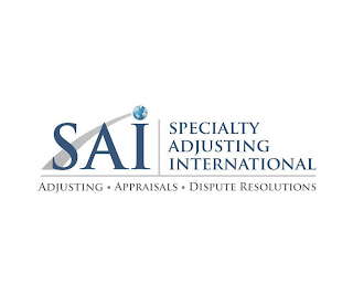 SAI SPECIALTY ADJUSTING INTERNATIONAL ADJUSTING· APPRAISALS· DISPUTE RESOLUTIONS