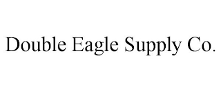 DOUBLE EAGLE SUPPLY CO.