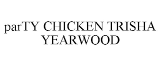 PARTY CHICKEN TRISHA YEARWOOD