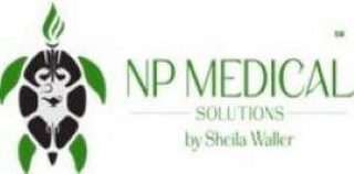 NP MEDICAL SOLUTIONS BY SHEILA WALLER