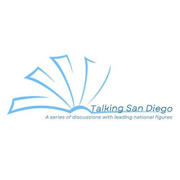 TALKING SAN DIEGO A SERIES OF DISCUSSIONS WITH LEADING NATIONAL FIGURES