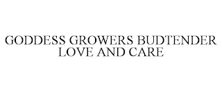 GODDESS GROWERS BUDTENDER LOVE AND CARE