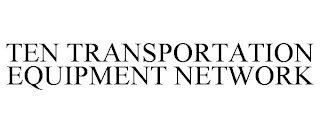 TEN TRANSPORTATION EQUIPMENT NETWORK