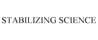 STABILIZING SCIENCE