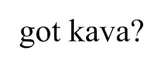 GOT KAVA?