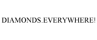 DIAMONDS.EVERYWHERE!